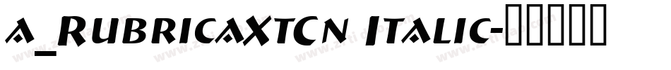 a_RubricaXtCn Italic字体转换